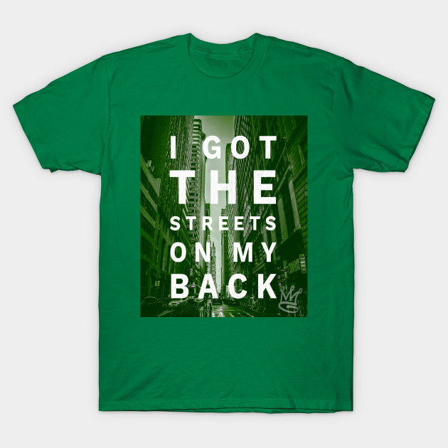 I Got the Streets on my Back by GawwdMod3